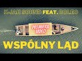 K-Jah Sound feat. Boleo - Wspólny Ląd (Official Video)