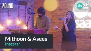 Mithoon ft. Arijit Singh & Asees Kaur - Intezaar | SOUNDBOUND