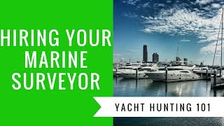 How To Hire A Marine Surveyor When Purchasing a Yacht -Yacht Hunter