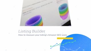 How to measure your listing’s Amazon SEO score | Listing Builder Pro Training