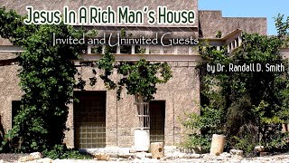 Dr Randall Smith - Jesus In A Rich Man’s House