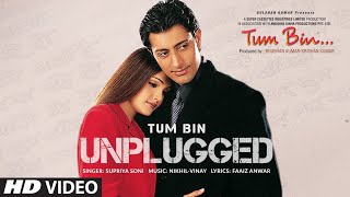Tum Bin (Unplugged) Lyrical Video | Supriya Soni | Chitra