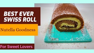 Nutella Swiss Roll- Try adding nutella in your swiss roll and you will be amazed.