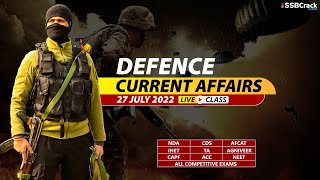 27 July 2022 Defence Updates | Defence Current Affairs For NDA CDS AFCAT SSB Interview