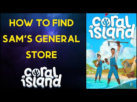 Coral Island: Where to Find Sam's General Store Location Guide