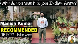 Why do you want to join Indian Army? - Manish (Recommended - CDS Entry - Indian Army)