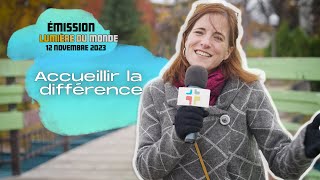 Émission Lumière du monde  - 12 novembre 2023  : Accueillir la différence