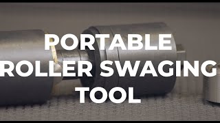 PORTABLE ROLLER SWAGING TOOL