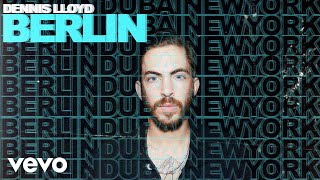 Dennis Lloyd - Berlin (Visualizer)