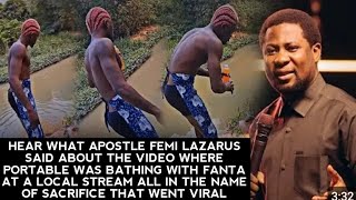 HEAR WHAT APST FEMI LAZARUS SAID ABOUT THE VIDEO WHERE PORTABLE WAS BATHING WITH FANTA AS SACRIFICE