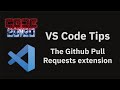 VS Code tips — The Github Pull Requests extension