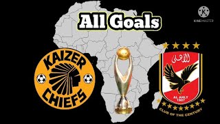 Kaizer Chiefs vs Al Ahly | All Goals, CAF Champions League FINAL