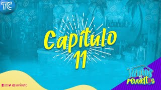 #JuntosYRevueltos - Capítulo 11