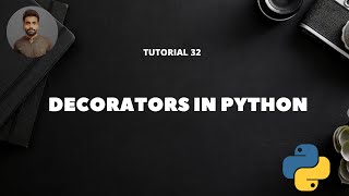 Tutorial 32 : Decorators in Python || What is the use of Decorators ?