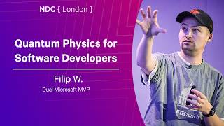 Quantum Physics for Software Developers - Filip W. - NDC London 2026