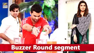 "Buzzer Round" is played by Nida Yasir  -  Misbah Mumtaz - Ayaz Samoo - Raza Talish