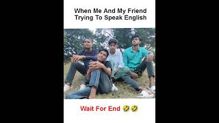 when me and my friend trying to english 🤣#shorts #funny #viral #trending #trendingshorts #tiktok