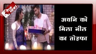 NAAMKARAN: नील ने दिए अवनि को SURPPRISES || NEIL GIVES SURPRISES TO AVNI