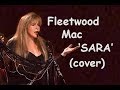 Fleetwood Mac 'SARA' (cover / lyrics)