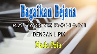 BAGAIKAN BEJANA ll KARAOKE ROHANI ll NADA PRIA A=DO