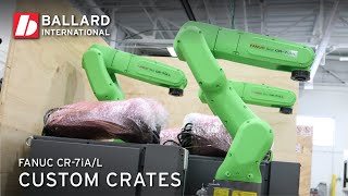 FANUC CR-7iA/L Custom Crates