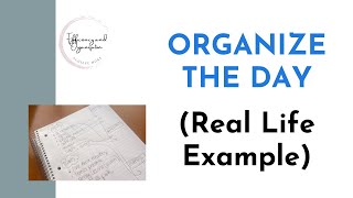 Organize the Day - Simple and Practical Example to Follow