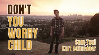 Don't You Worry Child (Swedish House Mafia) - Sam Tsui & Kurt Schneider cover - Legendado/BR