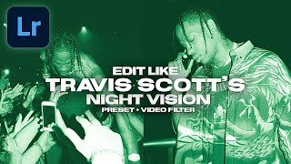 EDIT LIKE TRAVIS SCOTT’S NIGHT VISION LIGHTROOM PRESET + VIDEO FILTER LUT