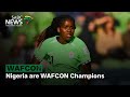 WAFCON | Nigeria are WAFCON Champions