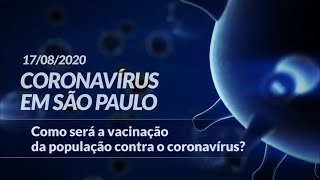 Como será a vacinação da população contra o coronavírus?