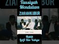 Ziarah Kubur, Bakti Anak Terhadap Orang tua || Habib Lutfie Bin Yahya