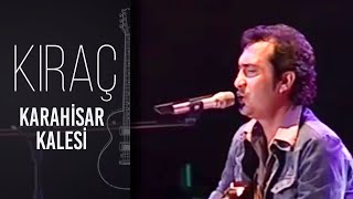 Kıraç - Karahisar Kalesi (2006 Yılı Ruhi Su anma konserinden)