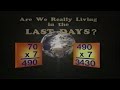 ARE WE REALLY LIVING IN THE LAST DAYS? (program 2 of 4)