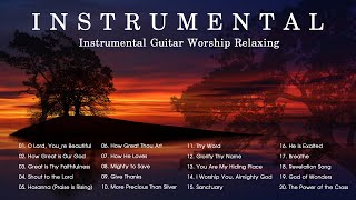 INSTRUMENTAL GUITAR WORSHIP SONGS - NEW GUITAR INSTRUMENTAL BEAT WORSHIP SONGS RELAXING OF ALL TIME
