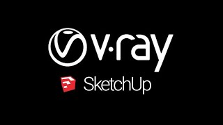 SketchUp - 01 - Tổng quan Vray 4.0 for SketchUp 2019