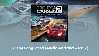 Project CARS 2 OST - The Long Road (Audio Android Remix)