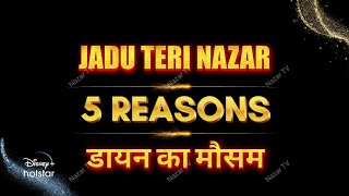 Here's The 5 Reasons To Watch 'Jaadu Teri Nazar | Dayan Ka Mausam Most Anticipated Season Star Plus