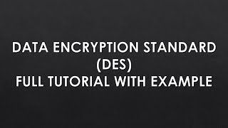 DES ALGORITHM PROCEDURE WITH AN EXAMPLE