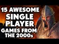 15 AWESOME SINGLE PLAYER GAMES From The 2000s That Are Worth Playing In 2024