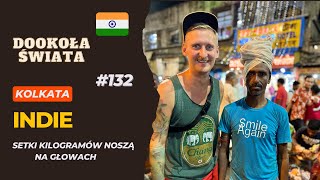 #132 | Nie dostałem wizy na wjazd do Indii❗️| Na główach noszą setki kilogramów | Kolkata, Indie |