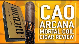 CAO Arcana Mortal Coil Cigar Review