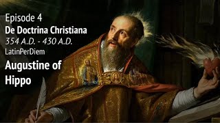 LatinPerDiem Latin Lessons: Augustine of Hippo, De Doctrina Christiana 4 | Latin Grammar