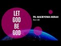 LET GOD BE GOD - PR. NAKIRYOWA NORAH (Part 48)