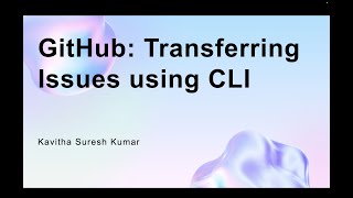 GitHub: Transferring Issues using CLI