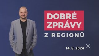 Dobré zprávy z regionů, 14.8.2024