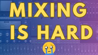 Why Is Mixing So Hard? Fundamental Concepts You NEED To Know.