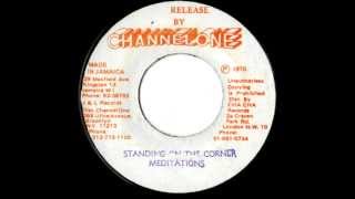 THE MEDITATIONS - Standing on the corner + version (1978 Channel one)