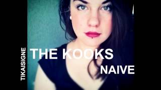 The Kooks - Naive (live acoustic cover by TikaiSigne)