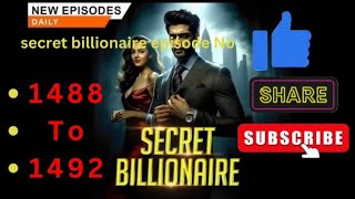 secret billionaire episode No 1488-1492 || secret billionaire today's Episode•  #secret billionaire