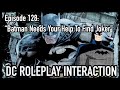 “Batman Needs Your Help To Find Joker” (Batman X Listener) DC ROLEPLAY INTERACTION